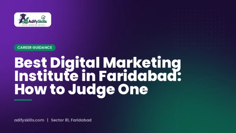 Best Digital Marketing Institute in Faridabad: How to Judge One