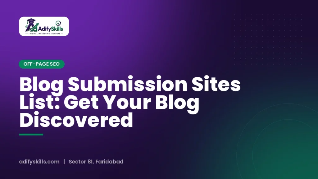 Blog Submission Sites List: Get Your Blog Discovered