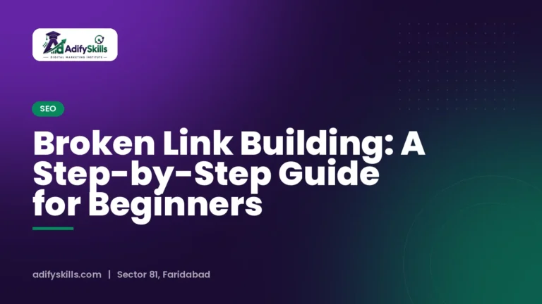 Broken Link Building: A Step-by-Step Guide for Beginners