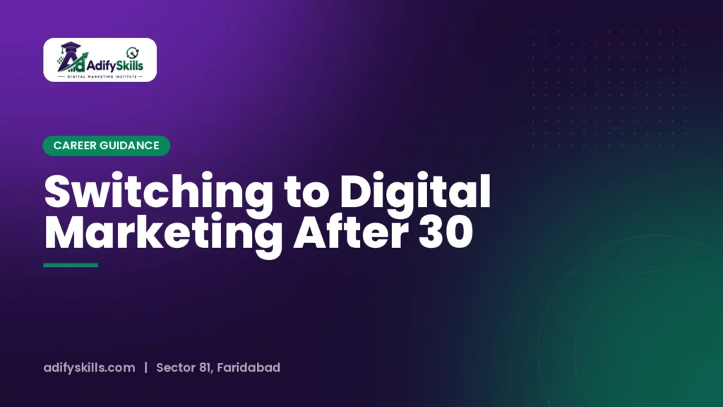 Switching to Digital Marketing After 30
