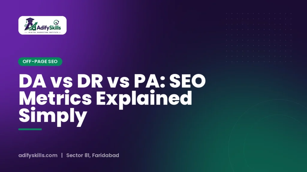 DA vs DR vs PA: SEO Metrics Explained Simply