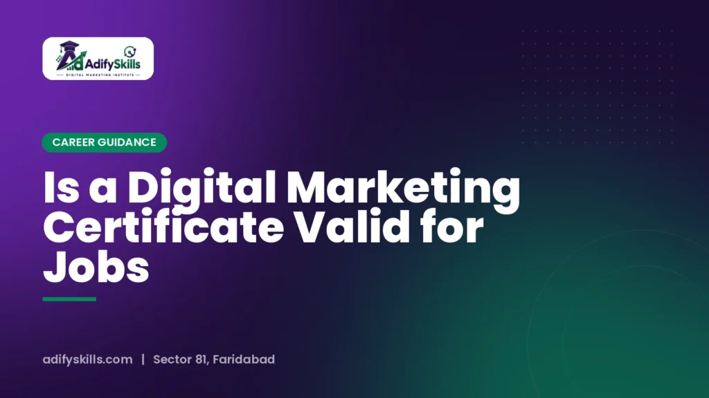 Is a Digital Marketing Certificate Valid for Jobs