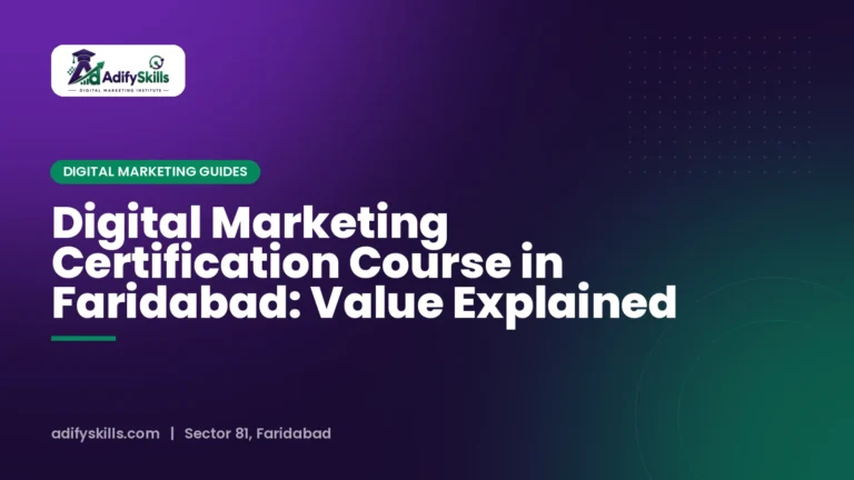 Digital Marketing Certification Course in Faridabad: Value Explained