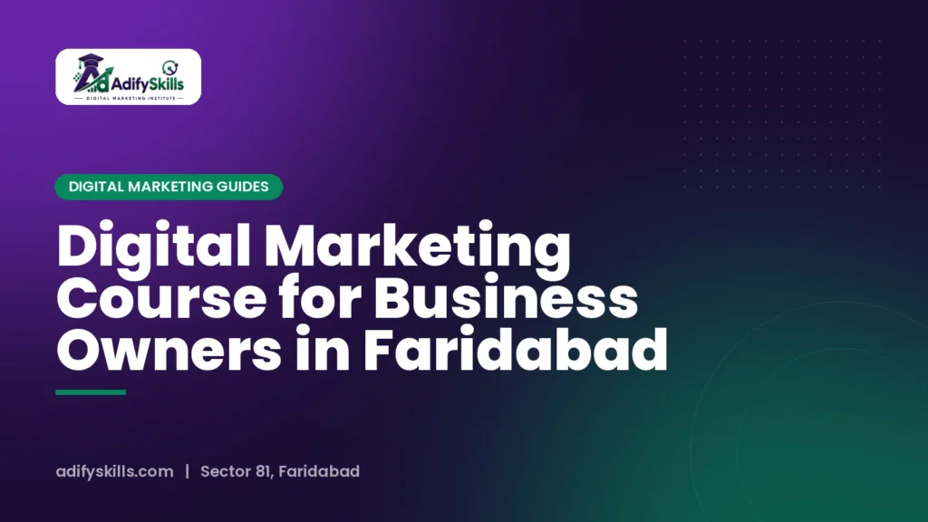 Digital Marketing Course for Business Owners in Faridabad
