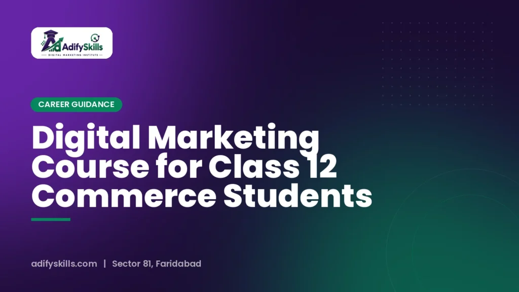 Digital Marketing Course for Class 12 Commerce Students