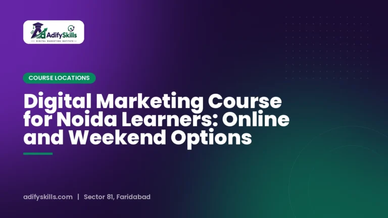 Digital Marketing Course for Noida Learners: Online and Weekend Options