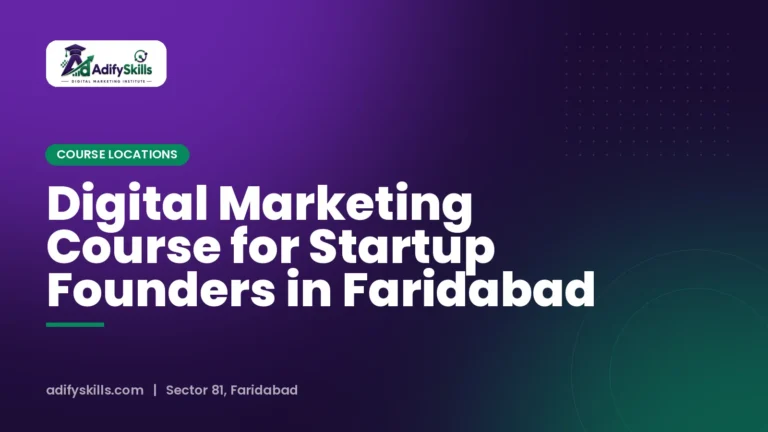 Digital Marketing Course for Startup Founders in Faridabad