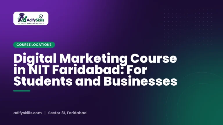 Digital Marketing Course in NIT Faridabad: For Students and Businesses