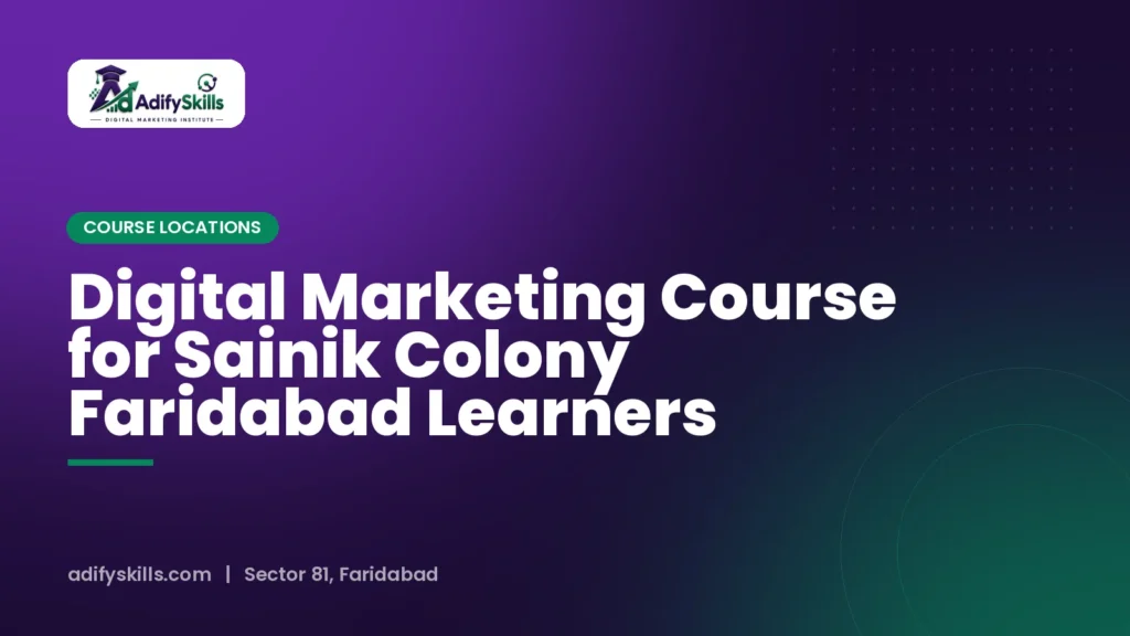 Digital Marketing Course for Sainik Colony Faridabad Learners
