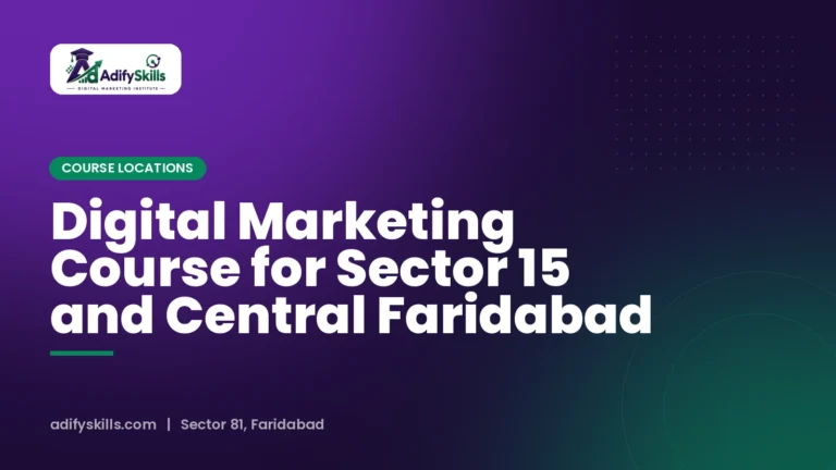 Digital Marketing Course for Sector 15 and Central Faridabad