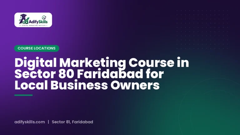 Digital Marketing Course in Sector 80 Faridabad for Local Business Owners