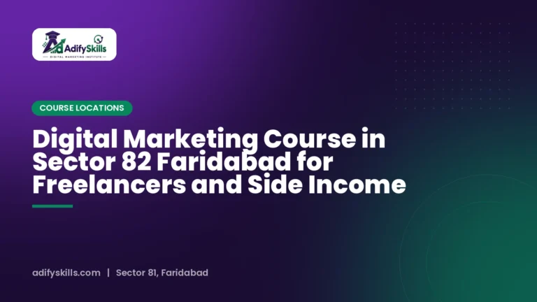 Digital Marketing Course in Sector 82 Faridabad for Freelancers and Side Income
