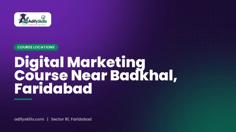 Digital Marketing Course Near Badkhal, Faridabad