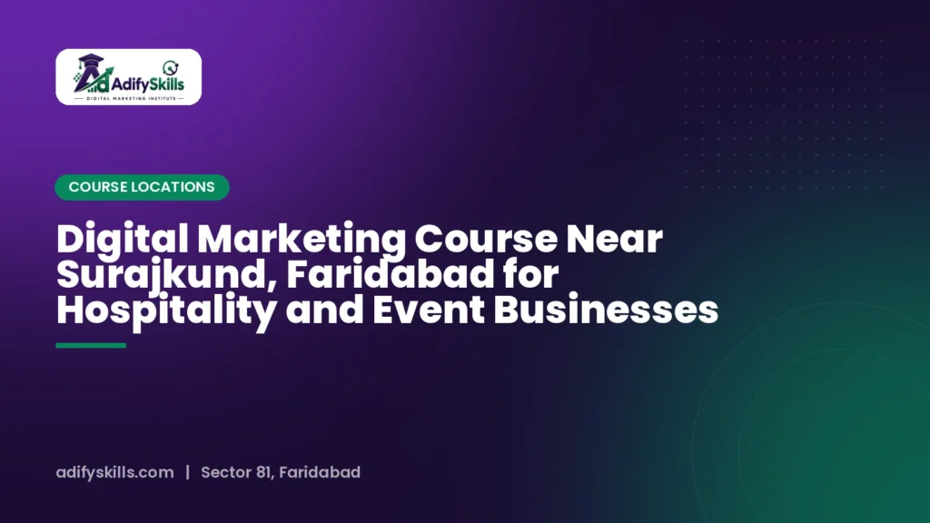 Digital Marketing Course Near Surajkund, Faridabad for Hospitality and Event Businesses