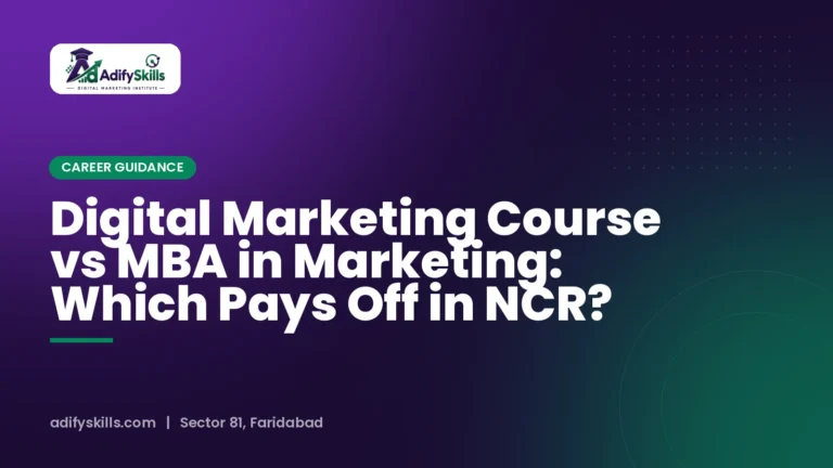 Digital Marketing Course vs MBA in Marketing: Which Pays Off in NCR?