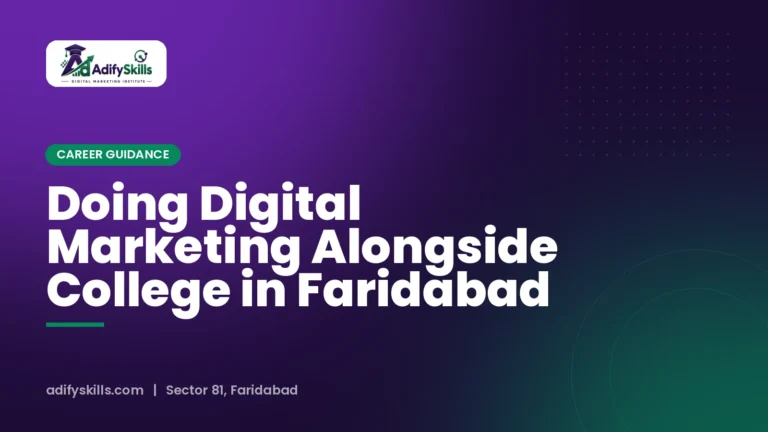 Doing Digital Marketing Alongside College in Faridabad