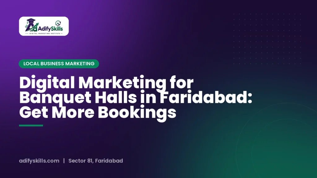 Digital Marketing for Banquet Halls in Faridabad: Get More Bookings