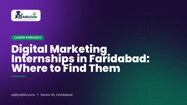 Digital Marketing Internships in Faridabad: Where to Find Them
