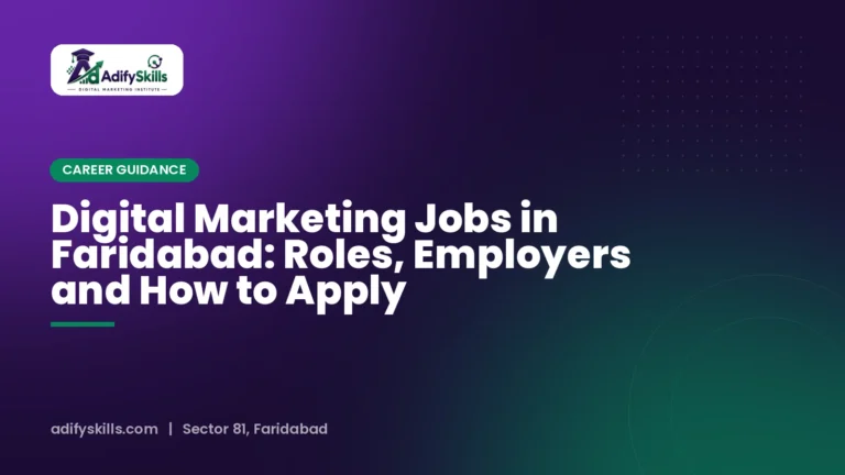 Digital Marketing Jobs in Faridabad: Roles, Employers and How to Apply