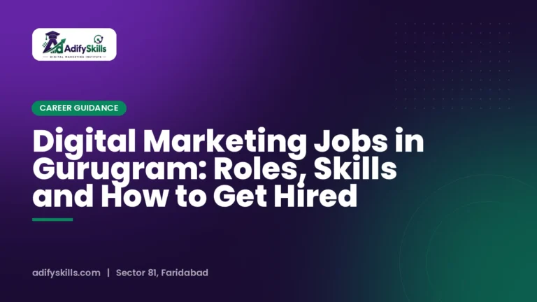Digital Marketing Jobs in Gurugram: Roles, Skills and How to Get Hired