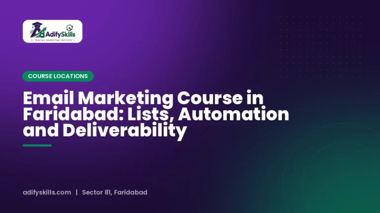 Email Marketing Course in Faridabad: Lists, Automation and Deliverability