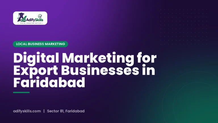 Digital Marketing for Export Businesses in Faridabad