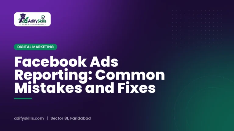 Facebook Ads Reporting: Common Mistakes and Fixes
