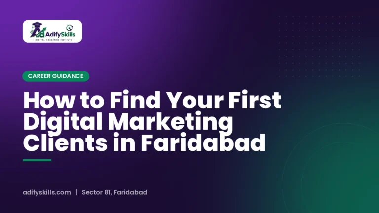 How to Find Your First Digital Marketing Clients in Faridabad