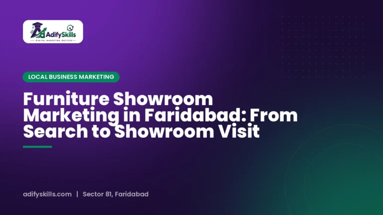 Furniture Showroom Marketing in Faridabad: From Search to Showroom Visit