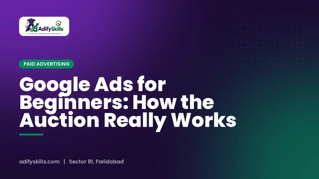 Google Ads for Beginners: How the Auction Really Works
