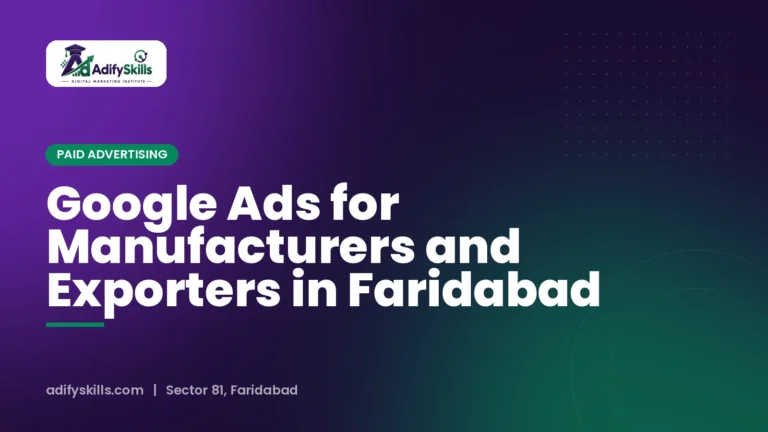 Google Ads for Manufacturers and Exporters in Faridabad