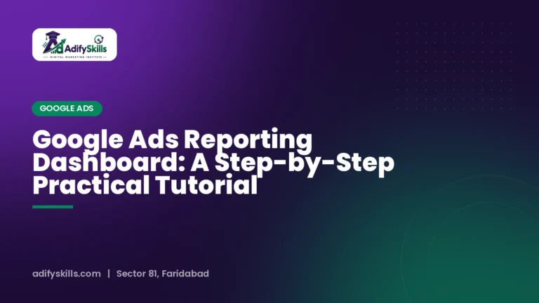 Google Ads Reporting Dashboard: A Step-by-Step Practical Tutorial