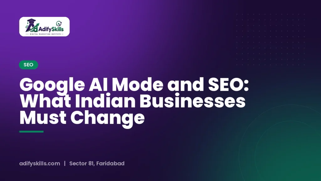 Google AI Mode and SEO: What Indian Businesses Must Change