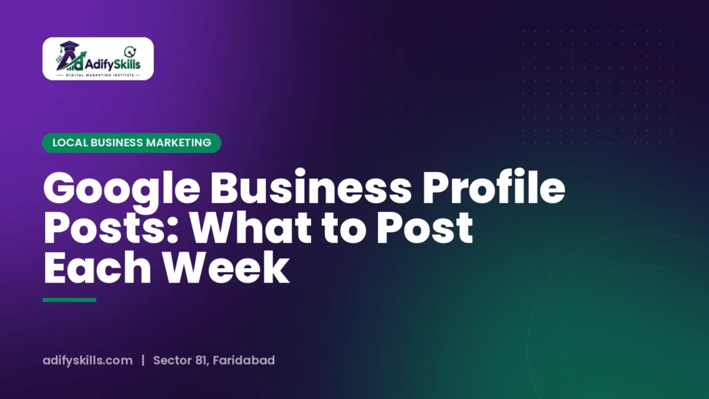 Google Business Profile Posts: What to Post Each Week