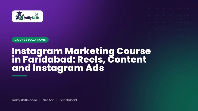 Instagram Marketing Course in Faridabad: Reels, Content and Instagram Ads