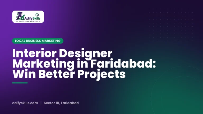 Interior Designer Marketing in Faridabad: Win Better Projects