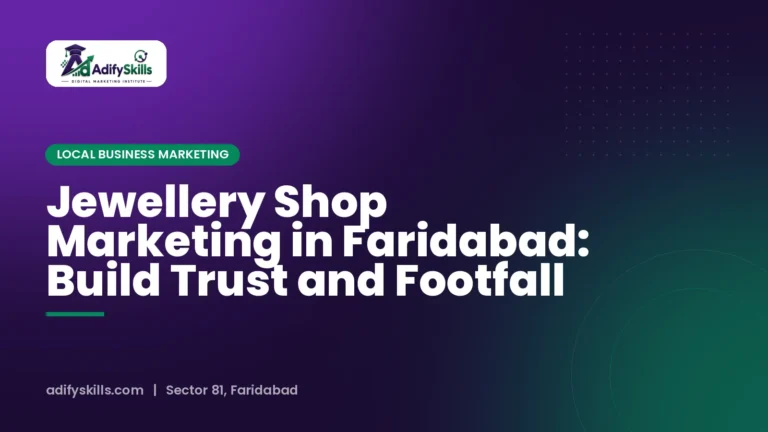 Jewellery Shop Marketing in Faridabad: Build Trust and Footfall