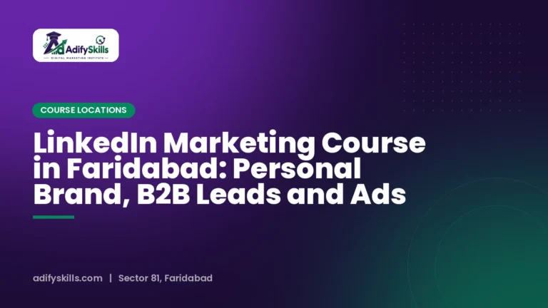 LinkedIn Marketing Course in Faridabad: Personal Brand, B2B Leads and Ads