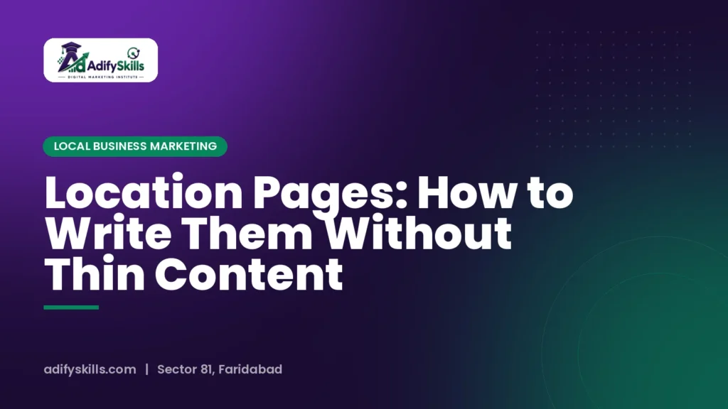 Location Pages: How to Write Them Without Thin Content