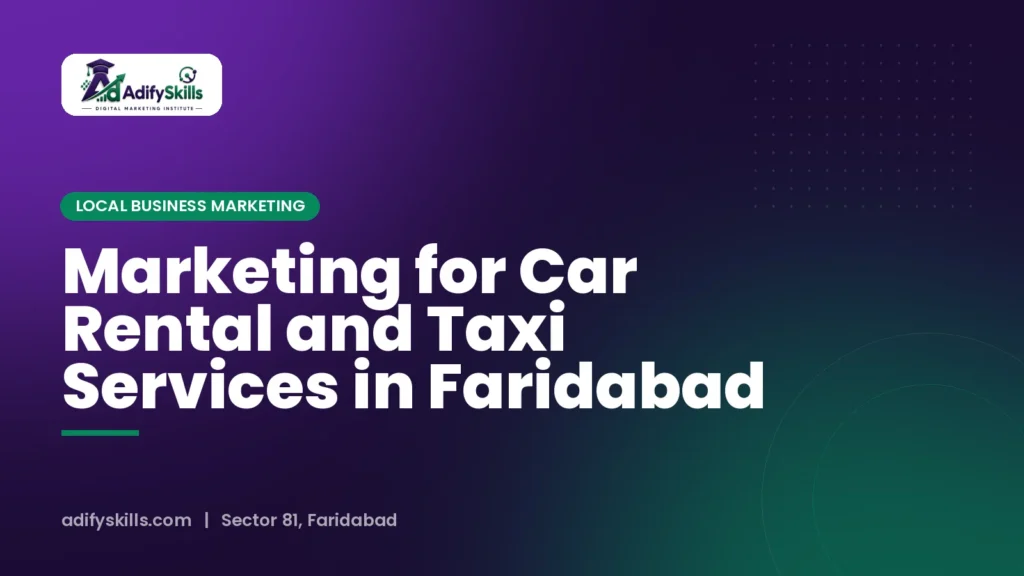 Marketing for Car Rental and Taxi Services in Faridabad
