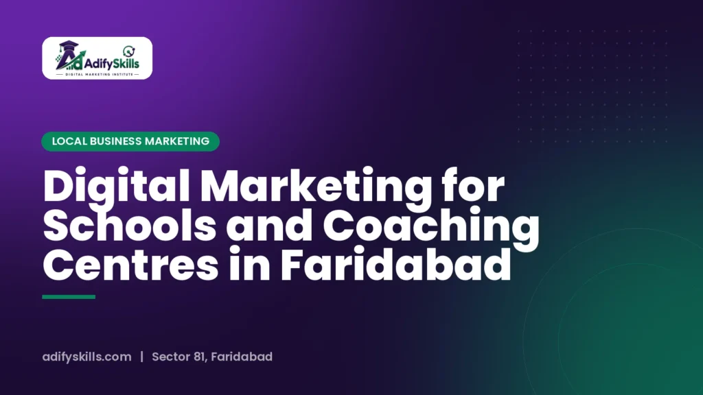 Digital Marketing for Schools and Coaching Centres in Faridabad