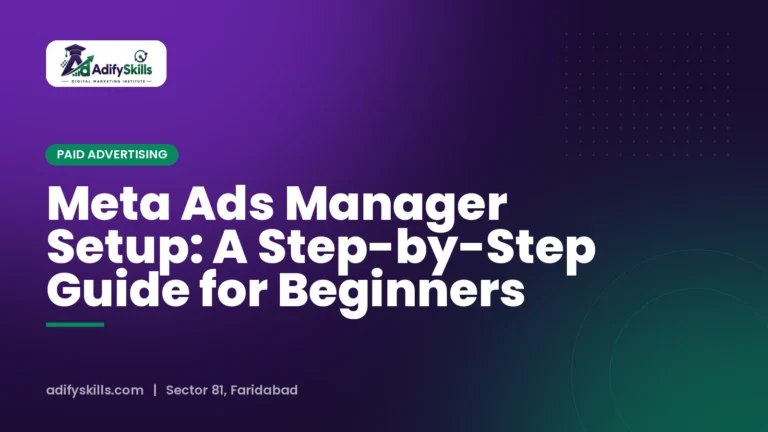 Meta Ads Manager Setup: A Step-by-Step Guide for Beginners