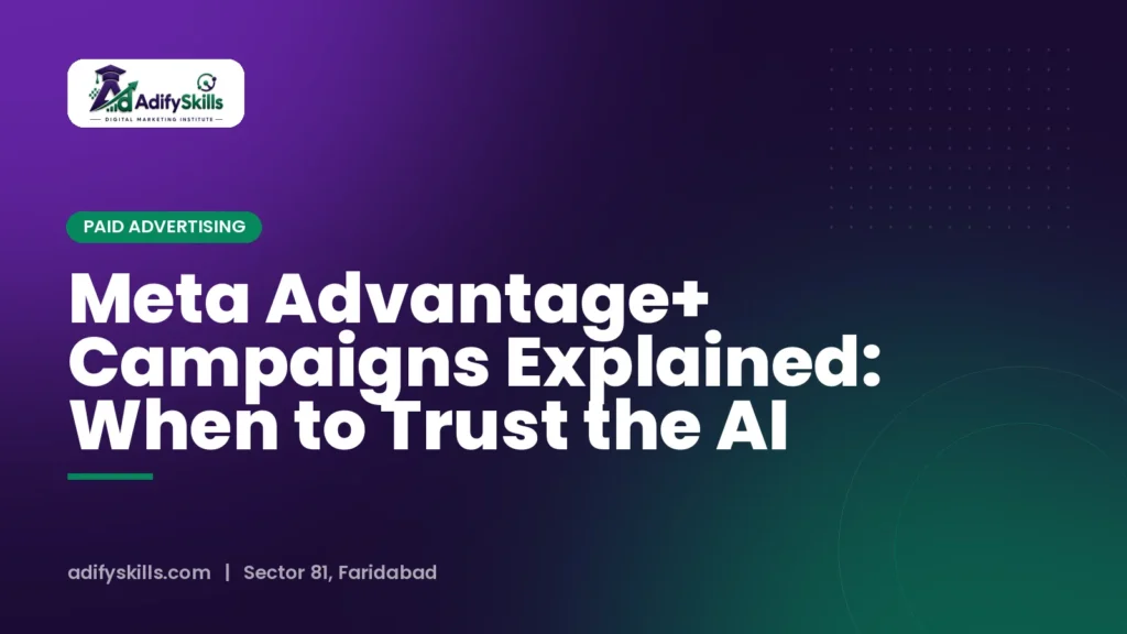 Meta Advantage+ Campaigns Explained: When to Trust the AI