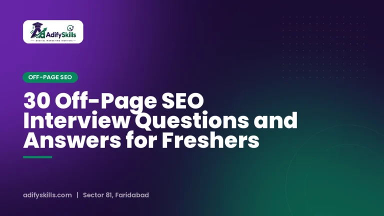 30 Off-Page SEO Interview Questions and Answers for Freshers