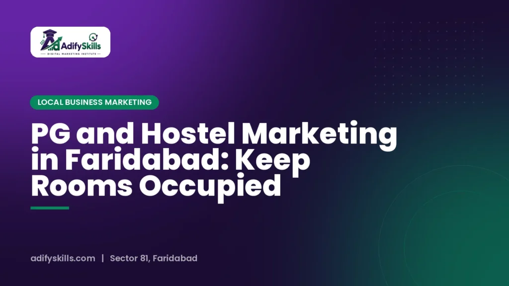 PG and Hostel Marketing in Faridabad: Keep Rooms Occupied
