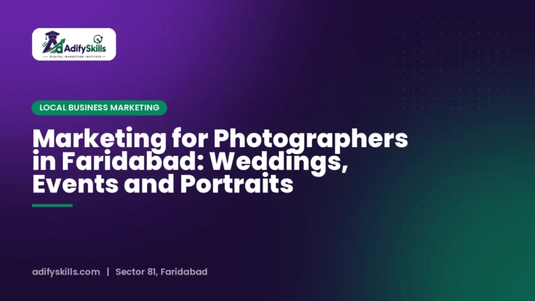 Marketing for Photographers in Faridabad: Weddings, Events and Portraits