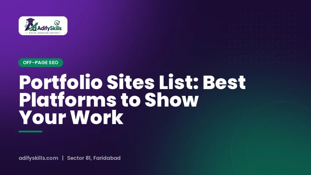 Portfolio Sites List: Best Platforms to Show Your Work