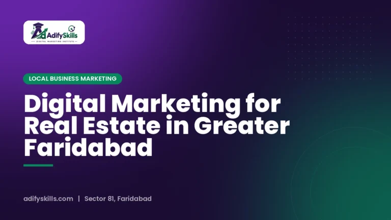 Digital Marketing for Real Estate in Greater Faridabad