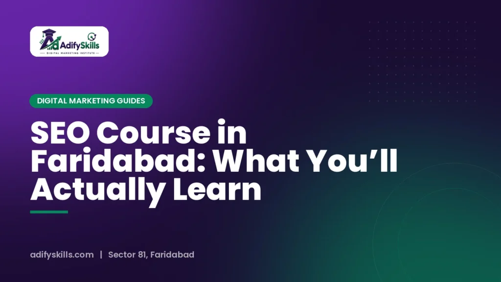 SEO Course in Faridabad: What You’ll Actually Learn