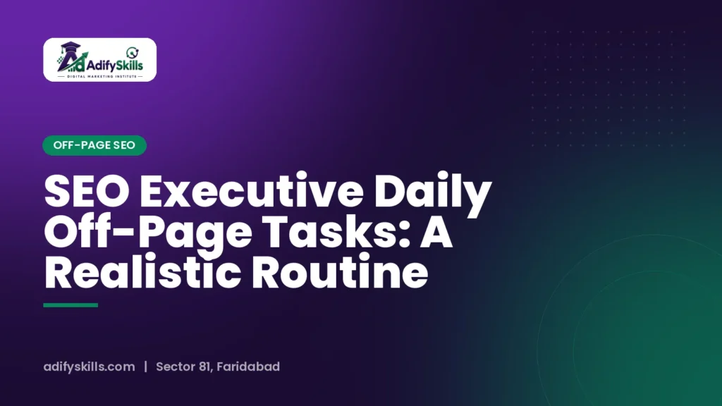 SEO Executive Daily Off-Page Tasks: A Realistic Routine